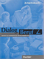 Dialog Beruf: arbeitsbuch 2