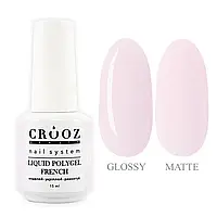 Crooz Рідкий полігель FRENCH Liquid Polygel 6, 15 мл