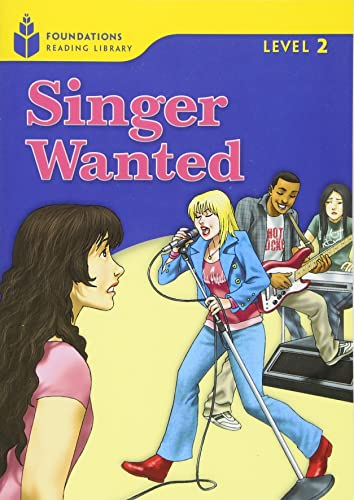 Singer Wanted!: Foundations Reading Library 2