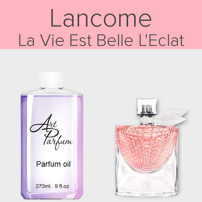 Парфумований концентрат 270мл. Аромат схожий з Lancome La Vie Est Belle L'Eclat