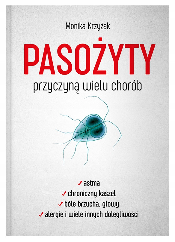 PASOŻYTY PRZYCZYNĄ WIELU CHORÓB - MONIKA KRZYŻAK, фото 1