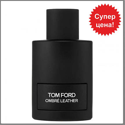 Tom Ford Ombre Leather парфумована вода 100 ml. (Тестер Том Форд Омбре Лезер), фото 1