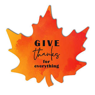 Декоративна дерев'яна табличка-лист 30х30 Gives thanks for everything хртл001а