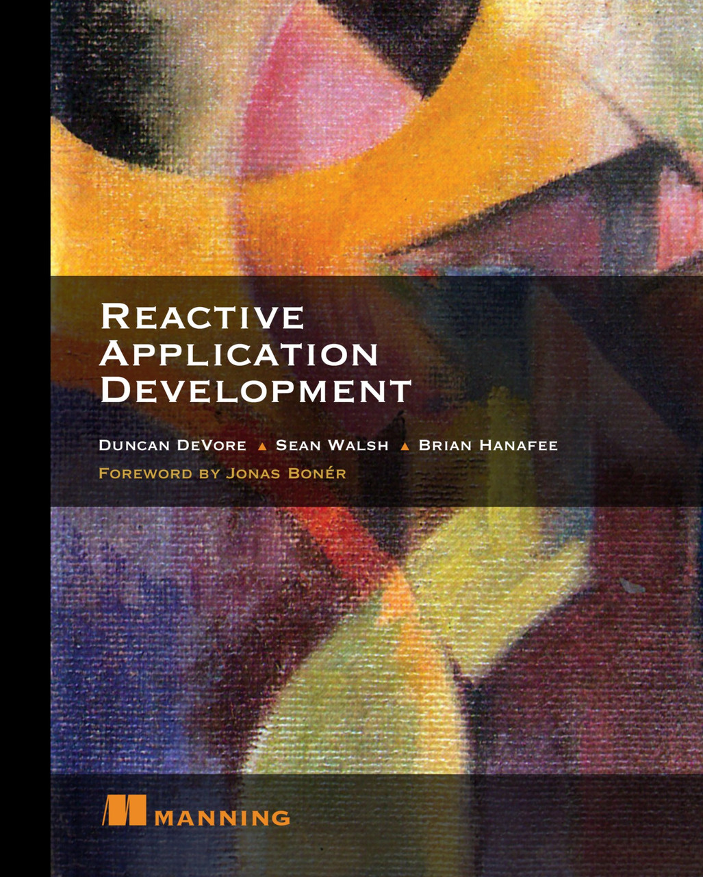 Книга "Reactive Application Development"-Duncan K. DeVore, Sean Walsh, and Brian Hanafе (Англійською мовою)