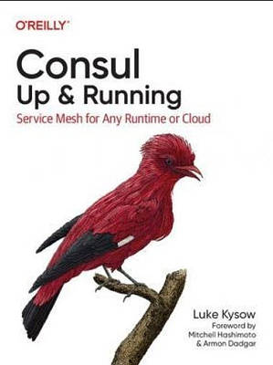 Книга "Consul: Up & Running: Service Mesh for Any Runtime or CloudConsul" — Luke Kysow (Англійською мовою)