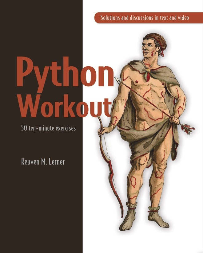 Книга "Python Workout 50 ten-minute exercises" - Reuven M. Lerner (Англійською мовою), фото 1