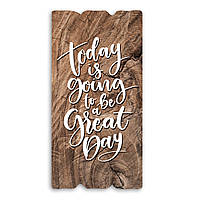 Декоративна дерев'яна табличка 30 15 "Today is going to be a great day"