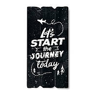 Декоративна дерев'яна табличка 30 15 "Let's start the journey today"