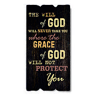 Декоративна дерев'яна табличка 30 15 "The will of God will never take you where the grace of God will not"