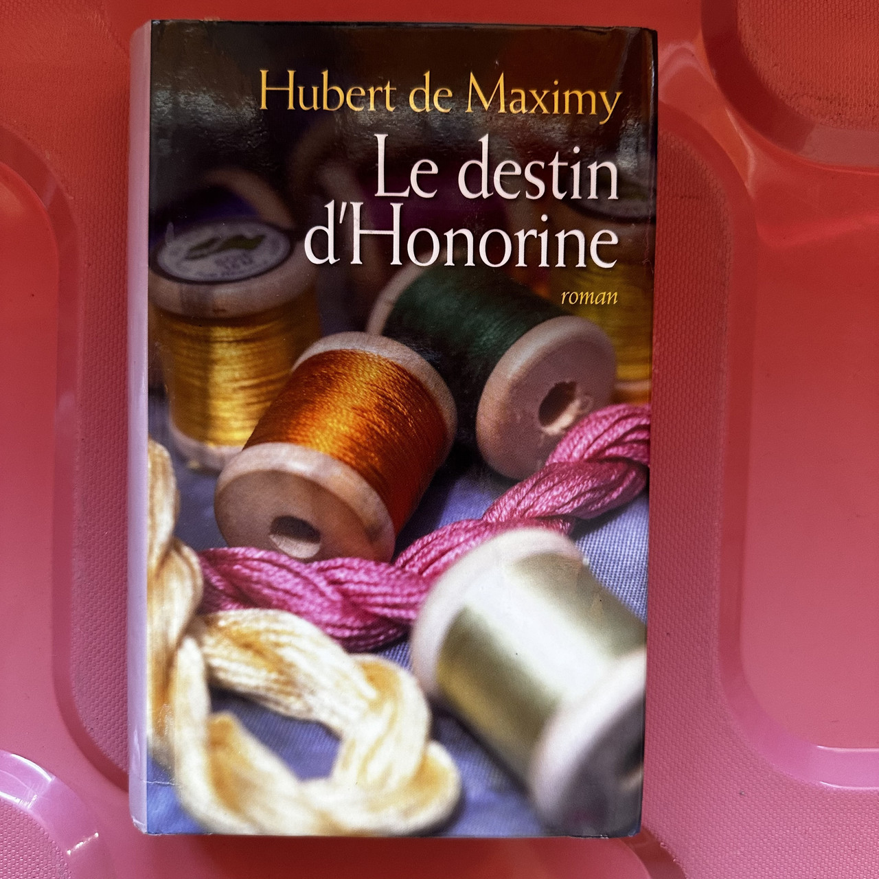 Hubert de Maximy Le destin d'Honorine  (роман французькою)