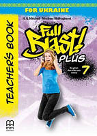 Full Blast Plus for Ukraine НУШ 7 Teacher's Book / Книга для учителя 7 класс НУШ по английскому языку