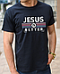 Православні трендові футболки з принтом jesus is better (Ісус краще),християнські бавовняні х/б розмір S, фото 6