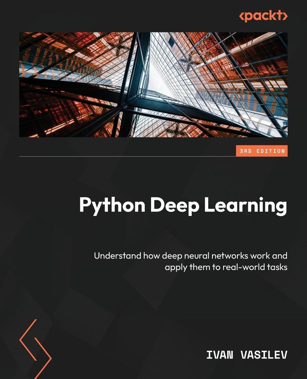 Python Deep Learning - Third Edition: Understand how deep neural networks work and apply them to real-world, фото 1