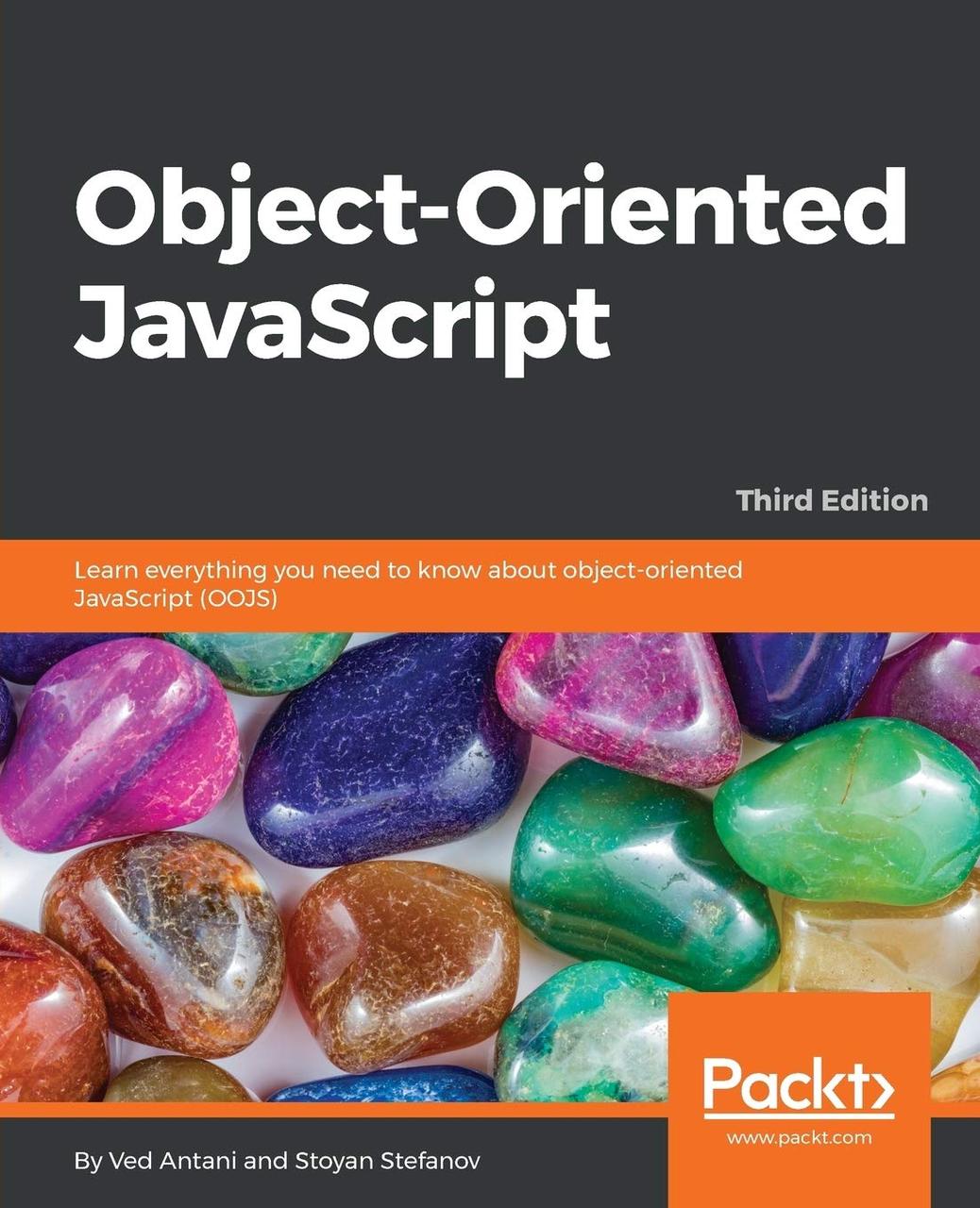 Object-Oriented JavaScript - Third Edition: Learn everything you need to know about object-oriented JavaScript, фото 1