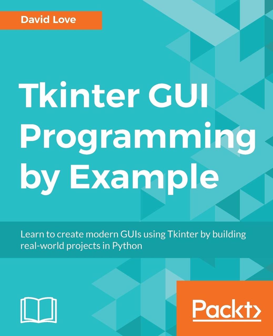 Tkinter GUI Programming by Example, David Love, фото 1
