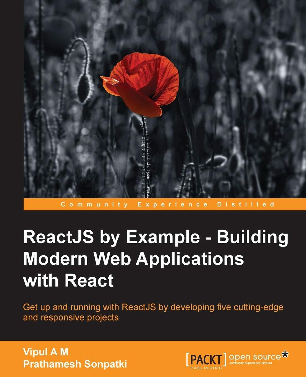 ReactJS by Example- Building Modern Web Applications with React, Vipul Amler, Prathamesh Sonpatki, фото 1