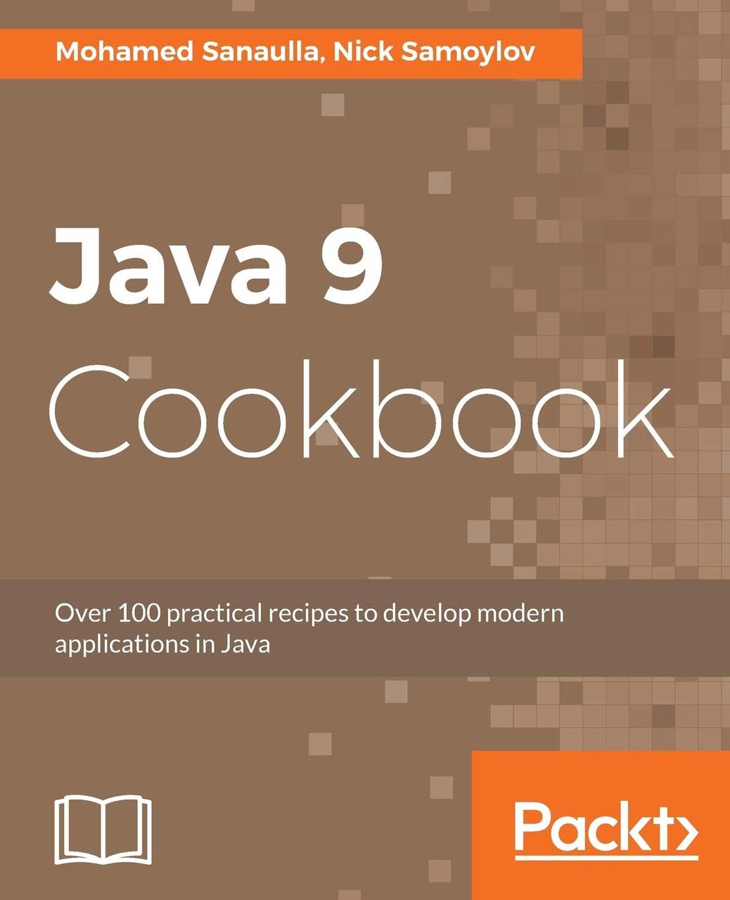 Java 9 Cookbook: Solutions for Modular, Functional, Reactive, and Multithreaded programming, Mohamed Sanaulla,, фото 1