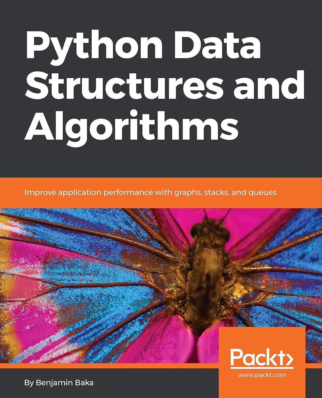 Python Data Structures and Algorithms: Improve application performance with graphs, stacks, and queues,, фото 1