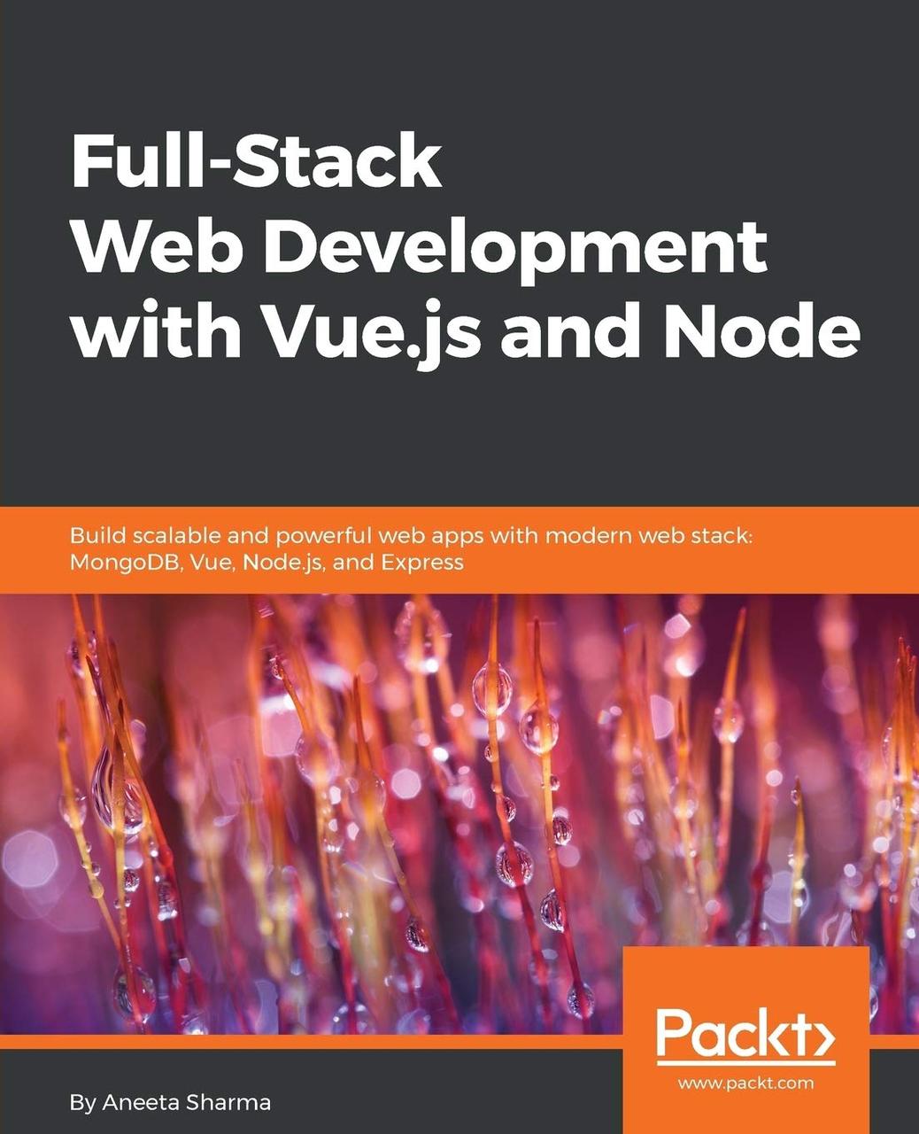 Full-Stack Web Development with Vue.js and Node: Build scalable and powerful web apps with modern web stack:, фото 1