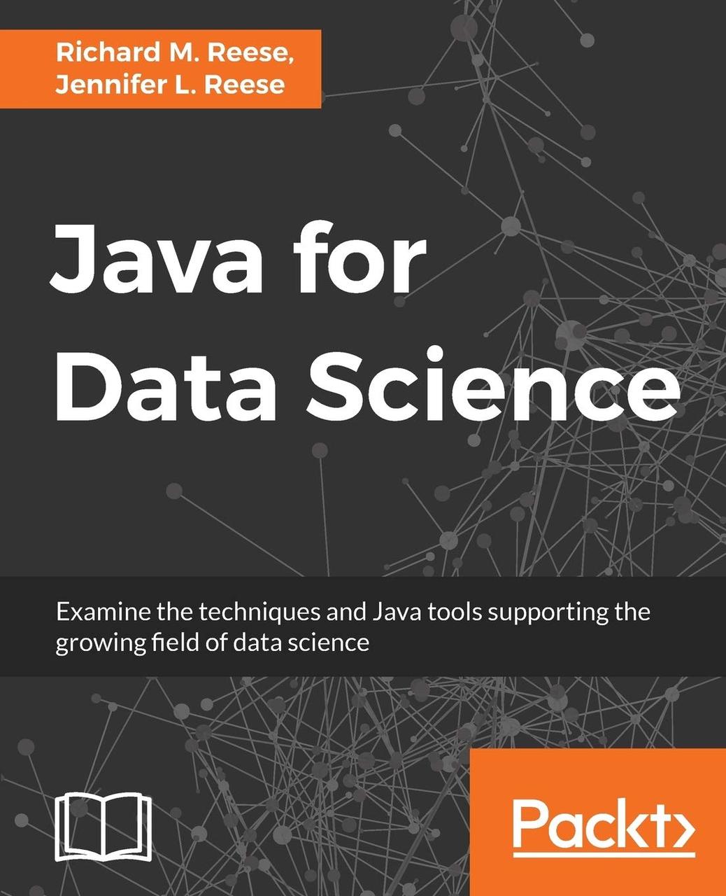 Java for Data Science, Richard M. Reese, Jennifer L. Reese, фото 1