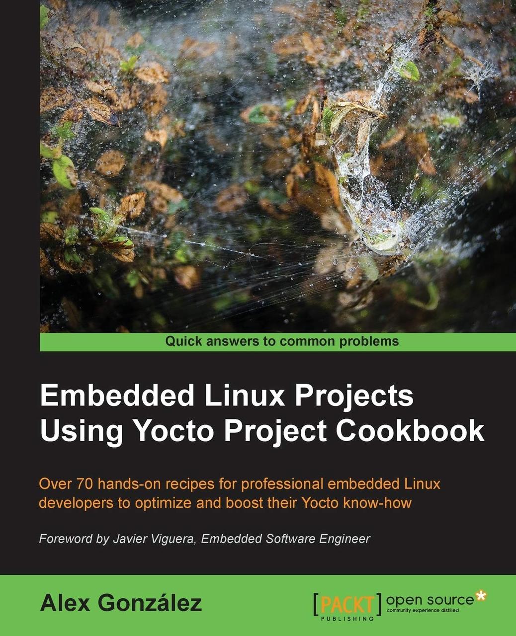 Embedded Linux Projects Using Yocto Project Cookbook: Over 70 Hands-on Recipes for Professional Embedded Linux, фото 1