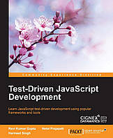 Test-driven Javascript Development, Ravi Kumar Gupta, Harmeet Singh, Hetal Prajapati, more