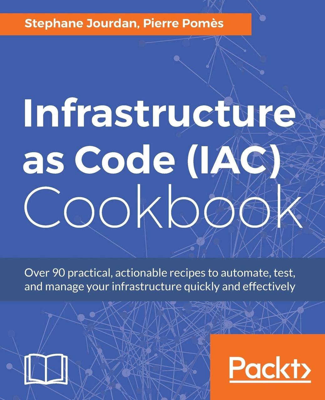 Infrastructure as Code (IAC) Cookbook, Stephane Jourdan, Pierre Pomes, фото 1