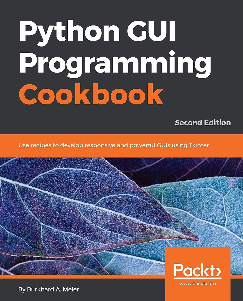 Python GUI Programming Cookbook - Second Edition: Use recipes to develop responsive and powerful GUIs using, фото 1