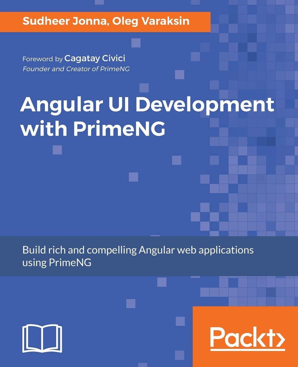 Angular UI Development with PrimeNG, Sudheer Jonna, Oleg Varaksin, фото 1