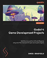 Godot 4 Game Development Projects - Second Edition: Build five cross-platform 2D and 3D games using one of the