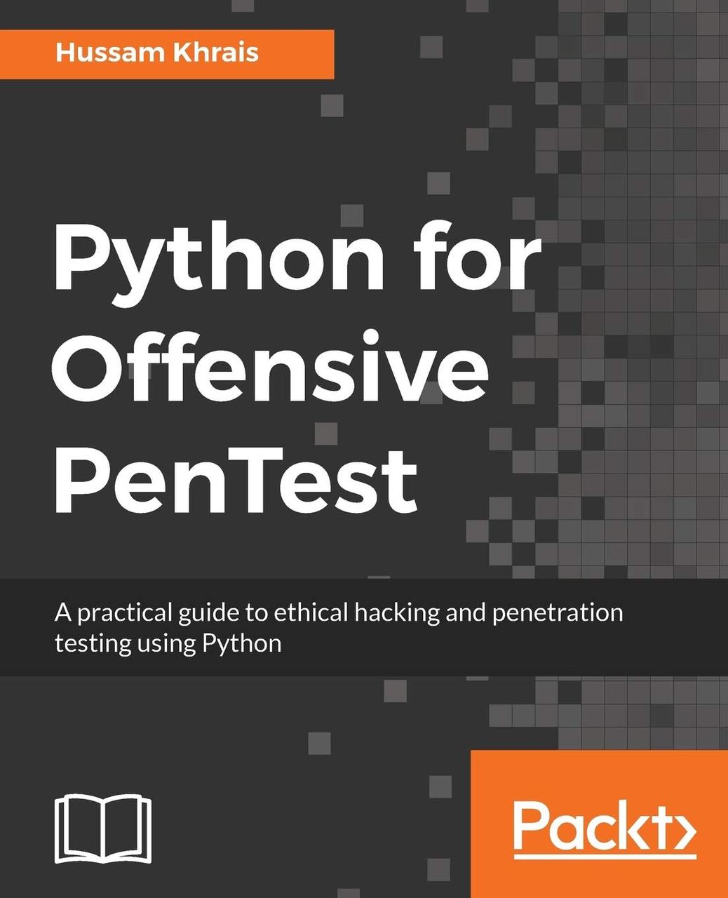 Python for Offensive PenTest: A practical guide to ethical hacking and penetration testing using Python,, фото 1