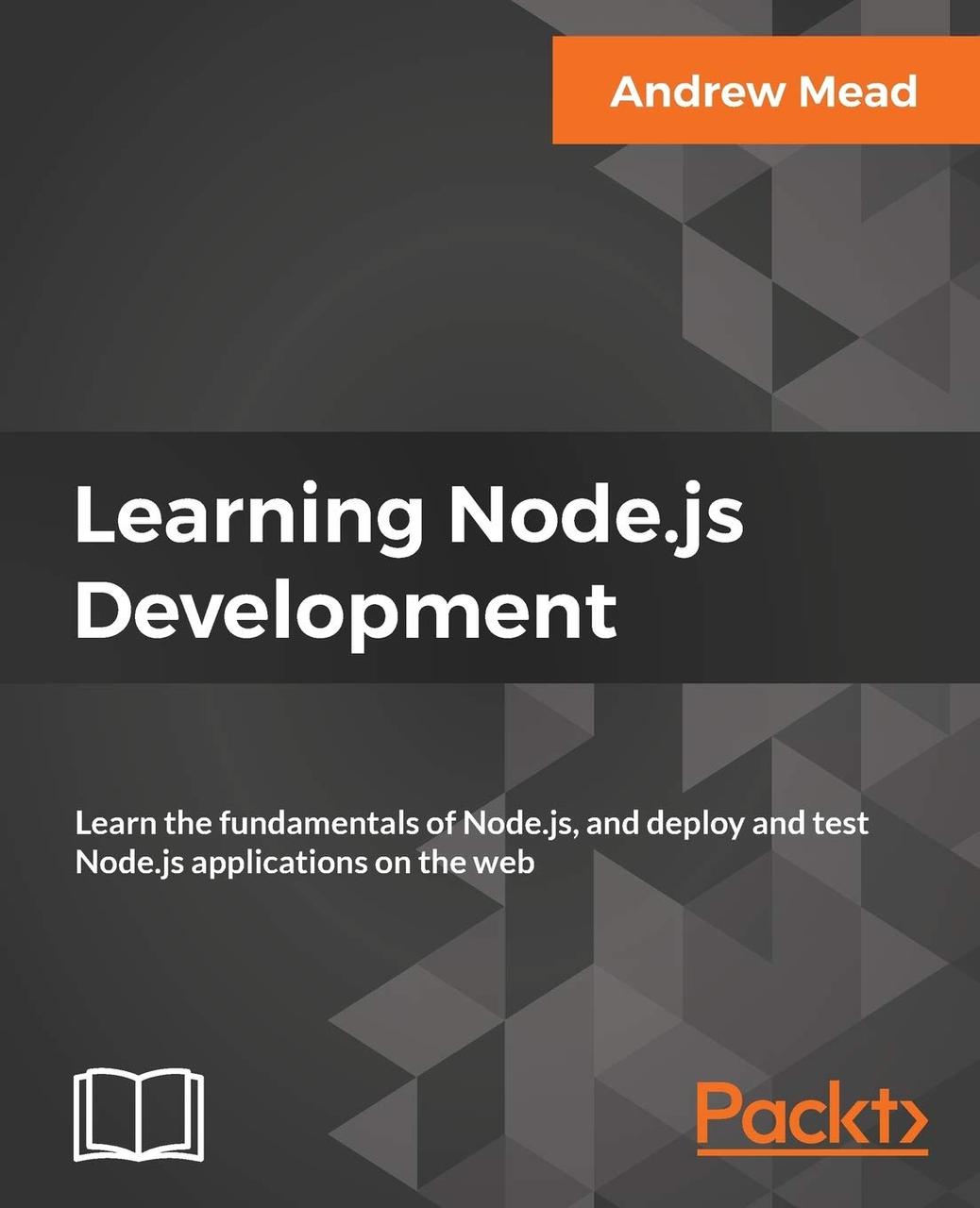 Learning Node.js Development: Learn the fundamentals of Node.js, and deploy and test Node.js applications on, фото 1