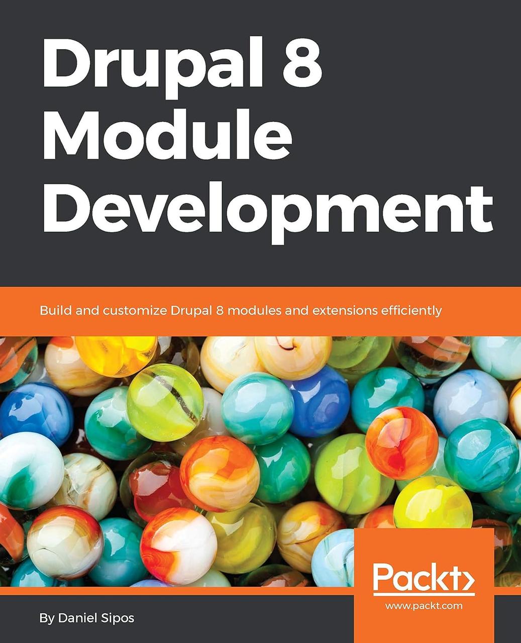 Drupal 8 Module Development: Build and customize Drupal 8 modules and extensions efficiently 2nd Revised, фото 1