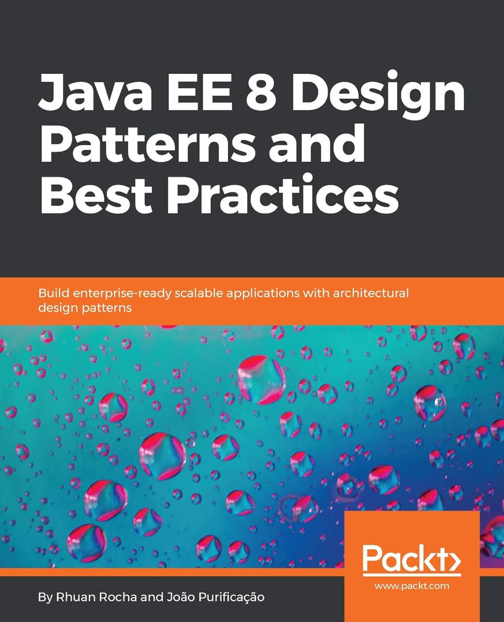 Java EE 8 Design Patterns and Best Practices: Build enterprise-ready scalable applications with architectural, фото 1