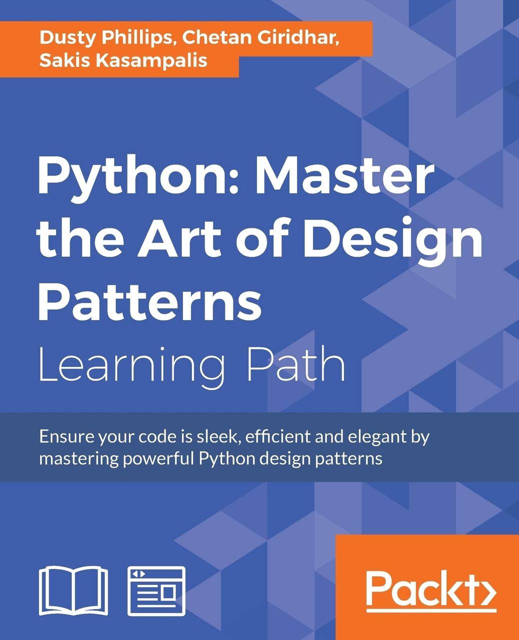 Python: Master the Art of Design Patterns, Dusty Phillips, Chetan Giridhar, Sakis Kasampalis, more, фото 1