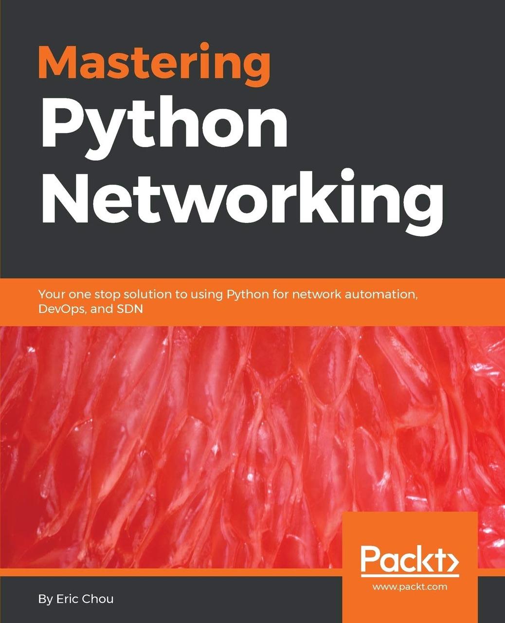 Mastering Python Networking: Your one stop solution to using Python for network automation, DevOps, and SDN,, фото 1