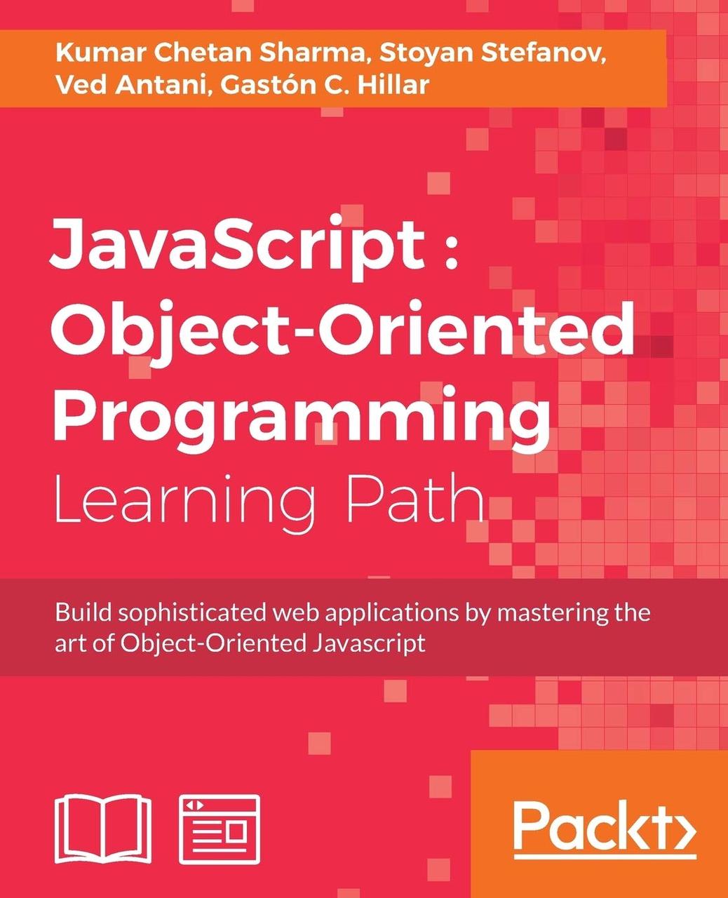 JavaScript: Object-Oriented Programming, Kumar Chetan Sharma, Stoyan Stefanov, Ved Antani, more, фото 1
