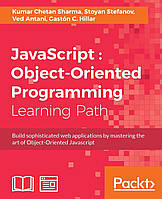 JavaScript: Object-Oriented Programming, Kumar Chetan Sharma, Stoyan Stefanov, Ved Antani, more