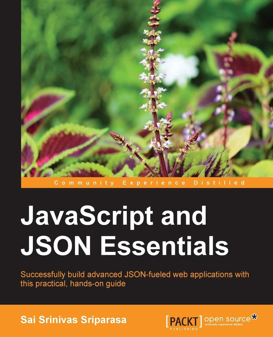 Javascript and JSON Essentials: Successfully Build Advanced Json-fueled Web Applications With This Practical,, фото 1