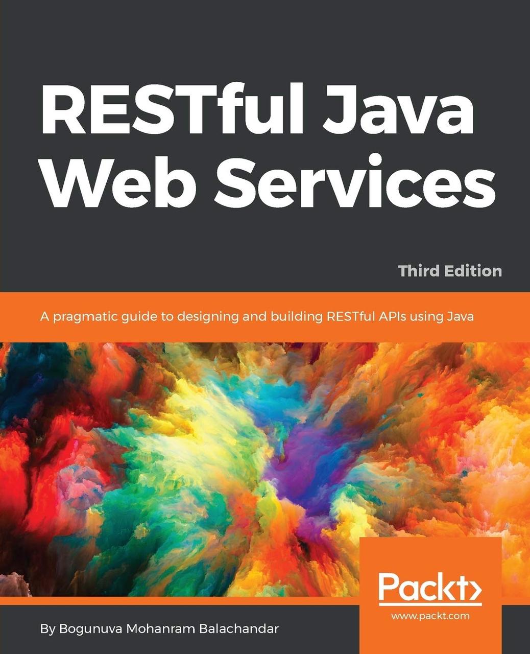 RESTful Java Web Services - Third Edition: A pragmatic guide to designing and building RESTful APIs using Java, фото 1
