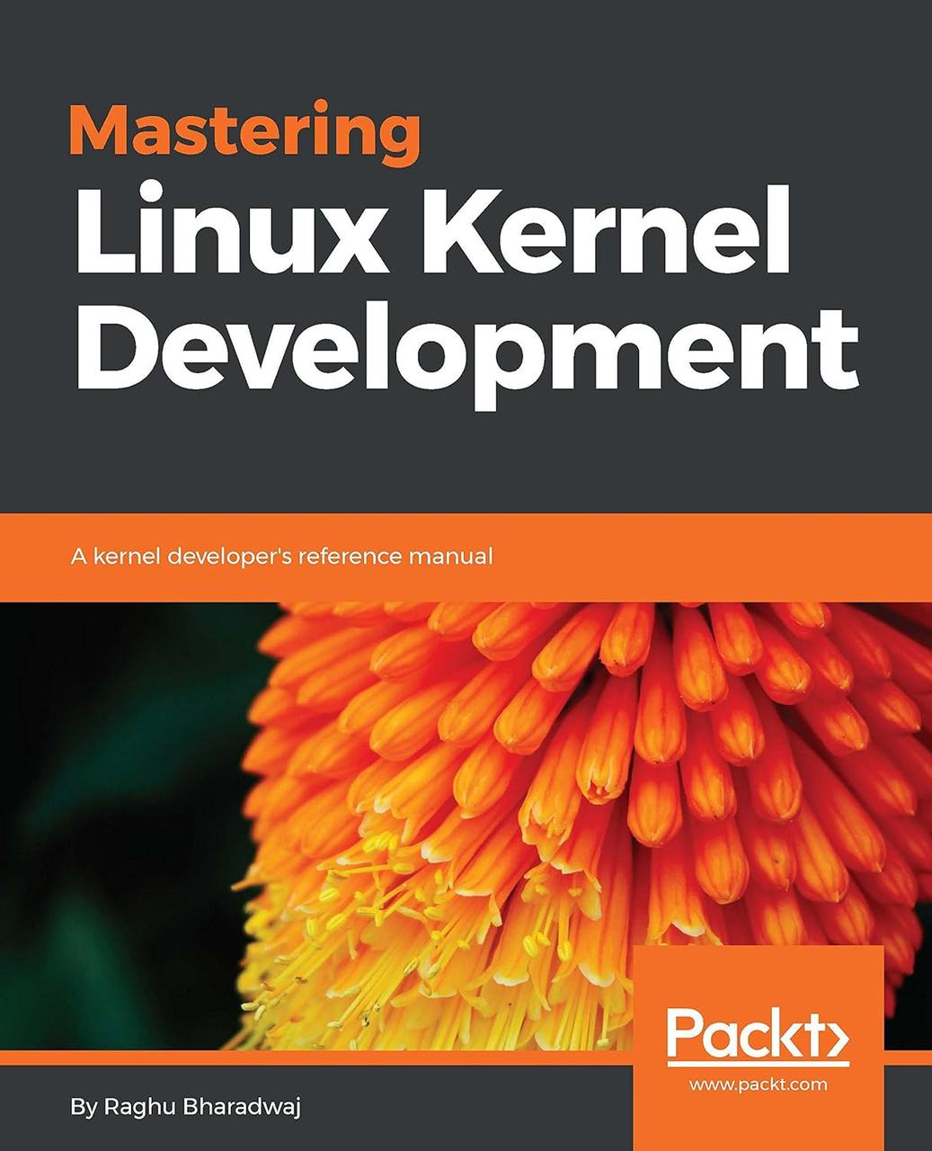 Mastering Linux Kernel Development: A kernel developer's reference manual, Ch Raghav Maruthi, фото 1