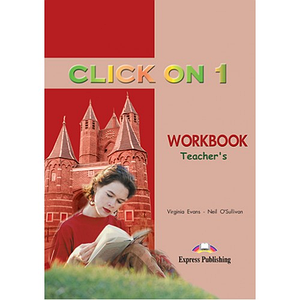 Книга для вчителя Click On 1 Teacher's Workbook