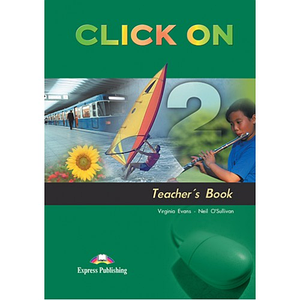 Книга для вчителя Click On 2 Teacher's Book