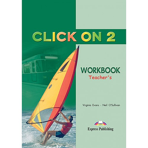 Книга для вчителя Click On 2 Teacher's Workbook