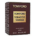 Парфуми унісекс Tom Ford Tobacco Vanille 60 мл, фото 4