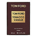 Парфуми унісекс Tom Ford Tobacco Vanille 60 мл, фото 5