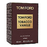 Парфум унісекс Tom Ford Tobacco Vanille 60 мл, фото 5