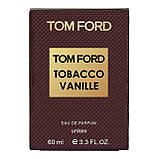 Парфум унісекс Tom Ford Tobacco Vanille 60 мл, фото 6