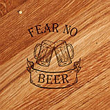 Дошка для нарізки "Fear no beer", 30 см, англійська, фото 3