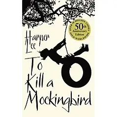 To Kill a Mockingbird. 50th Anniversary Edition